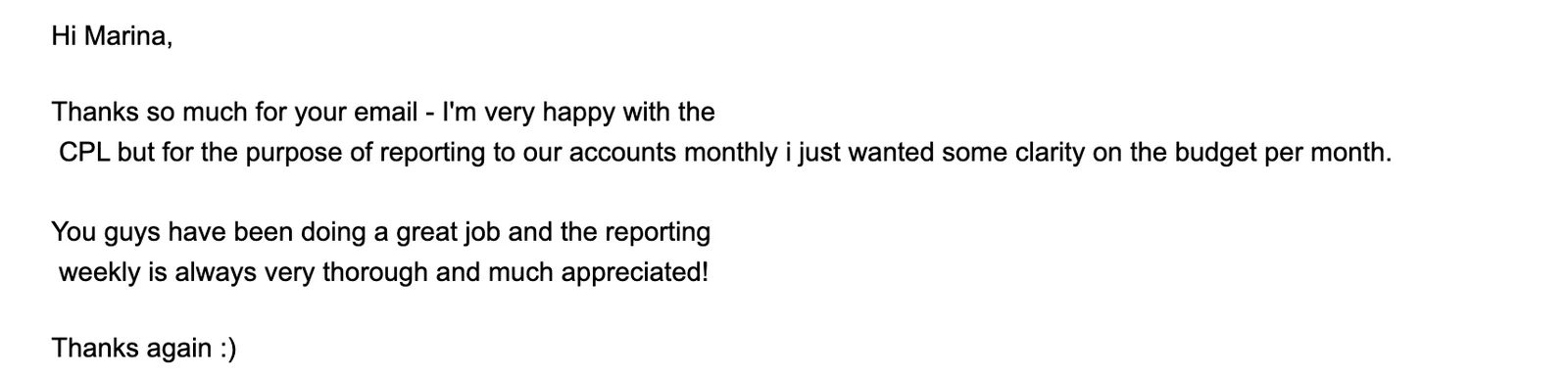Client: you guys have been doing a great job, reporting much appreciated